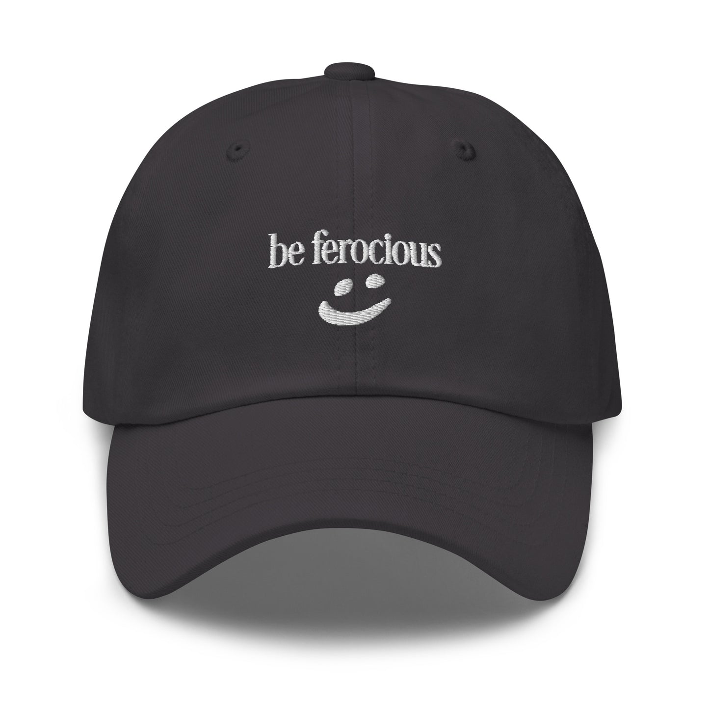 "be ferocious" Dad Hat