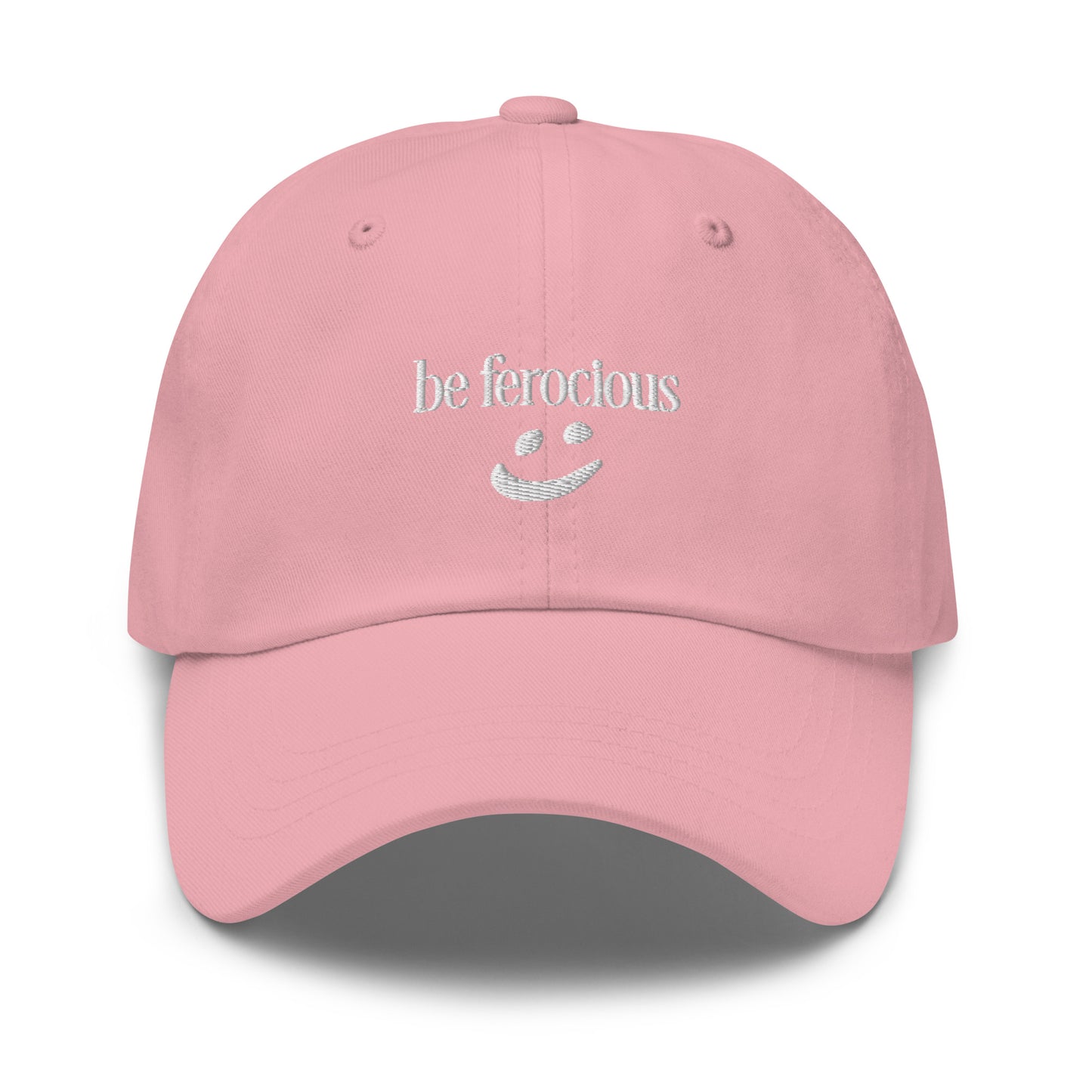 "be ferocious" Dad Hat