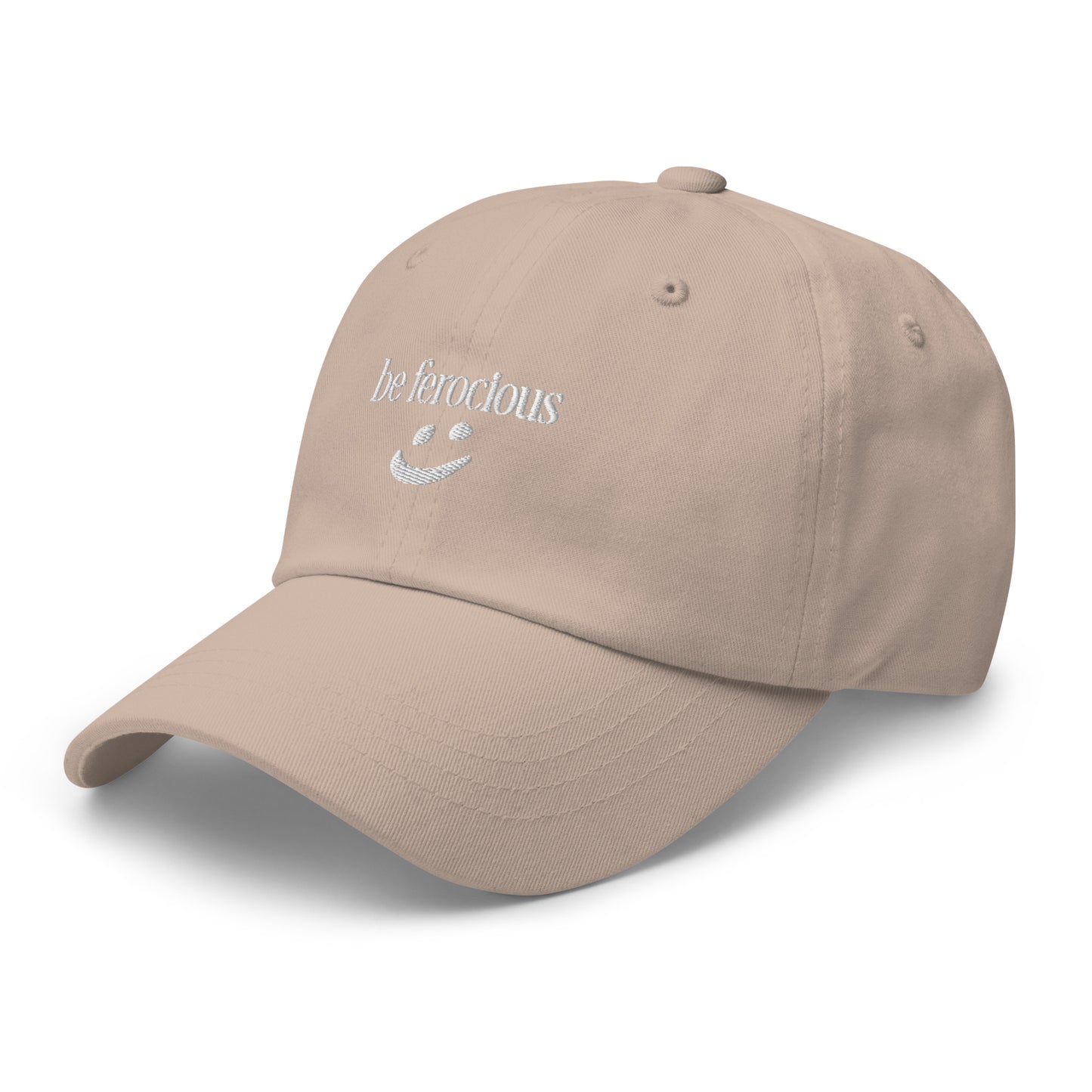 "be ferocious" Dad Hat