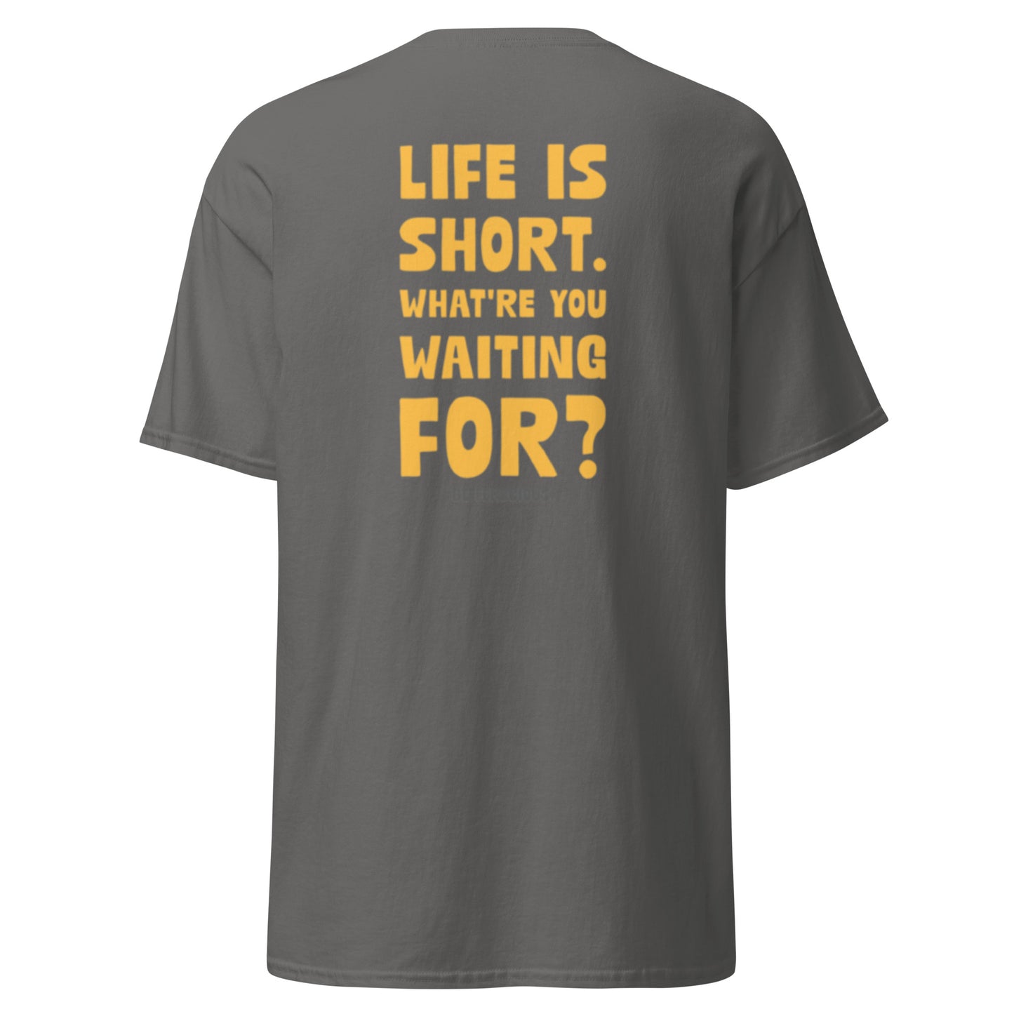 Life is Short Tee